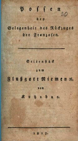 Possen bey Gelegenheit des Rückzuges der Franzosen : Seitenstück zum Flußgott Niemen etc.