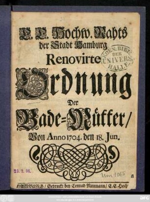 E. E. Hochw. Rahts der Stadt Hamburg Renovirte Ordnung Der Bade-Mütter, Von Anno 1704. den 18. Jun.