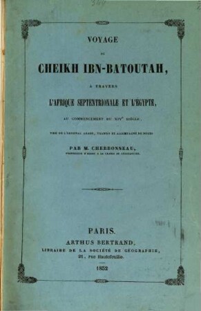 Voyage du Cheikh Ibn-Batoutah à travers l'Afrique septentrionale et l'Egypte, au commencement du XIVe siècle : Tiré de l'original, traduit et accompagné de notes par Cherbonneau
