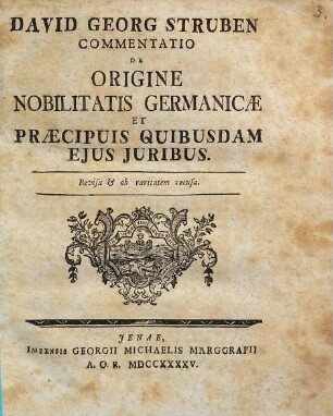 David Georg Struben Commentatio De Origine Nobilitatis Germanicæ Et Præcipuis Quibusdam Ejus Juribus