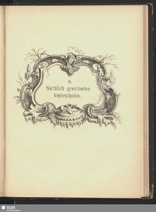 II. Sachlich geordnetes Verzeichniss.