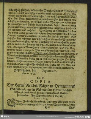 Lit. K. Copia Der Herrn Reich-Rähte in Dennemarck Schreibens, an die Schwedische Herrn Reichs-Rähte, so durch Mons. Juel übergebracht und überliefert worden. Aus Copenhagen, den 16. Julii, Anno 1656