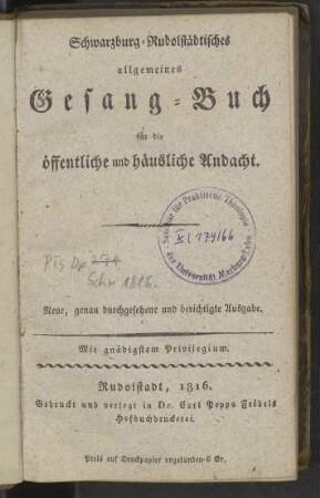Schwarzburg-Rudolstädtisches allgemeines Gesang-Buch für die öffentliche und häusliche Andacht