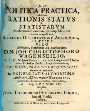 Politica practica, exhibens rationis status et statistarum moderatorum omnium rerumpublicarum naturam et qualitates