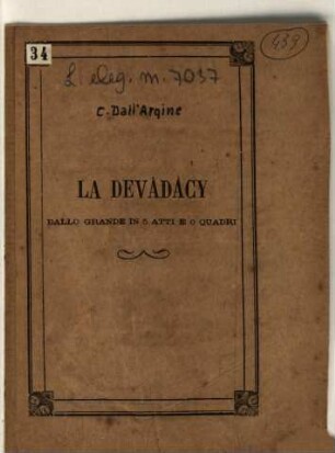 La Devádácy : ballo in 5 atti e 6 quadri ; nel R. Teatro Nuovo di Pisa la quaresima 1869