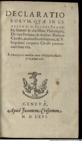 Declaratio eorum quae in libello Jac. Scheckii ... de una persona et duabus naturis Christi nonnullis obscuriora ... sunt visa