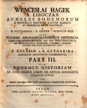 Wenceslai Hagek A Liboczan, Annales Bohemorum. 3, ... Quae Bohemiae Historiam Ab Anno DCCCLII. Usque Ad Annum DCCCCXXXVI. Complectitur.