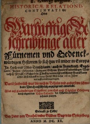 Historicae relationis continvatio : oder warhafftige Beschreibunge aller fürnemen vnnd gedenckwürdigen Historien ..., 1620