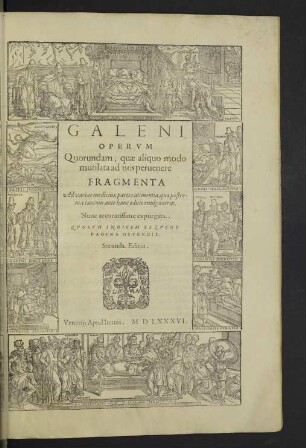 [9]: Galeni Opervm Quorundam, quae aliquo modo mutilata ad nos peruenere Fragmenta : Ad varias medicinae partes attinentia ...