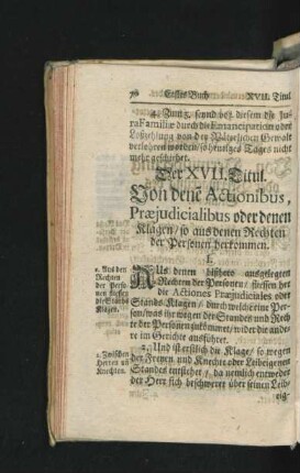 Der XVII. Titul. Von dene Actionibus, Praeiudicialibus oder denen Klagen/ so aus denen Rechten der Personen herkommen.