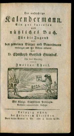 Theil 2: Der aufrichtige Kalendermann : Ein gar kurioses und nützliches Buch ; Für die Jugend und den gemeinen Bürger und Bauersmann ; (Jn drei Theilen.)