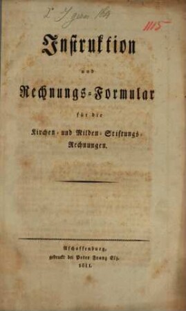 Instruktion und Rechnungs-Formular für die Kirchen- und Milden- Stiftungs-Rechnungen