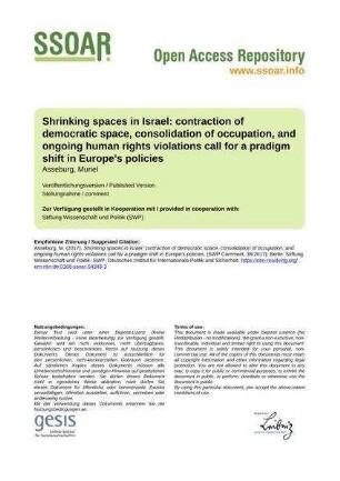 Shrinking spaces in Israel: contraction of democratic space, consolidation of occupation, and ongoing human rights violations call for a pradigm shift in Europe's policies