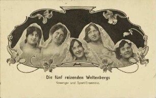 Die fünf reizenden Weltenbergs - Gesangs- und Sport-Ensemble.