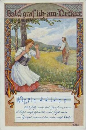 Bald gras' ich am Neckar - Was hilft mir das Grasen, [...]