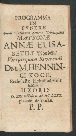 Programma in Funere ... Matronae Annae Elisabethae Rhoden ... Viri perquam Reveredni Dni. M. Henningi Koch, ... Uxoris ...
