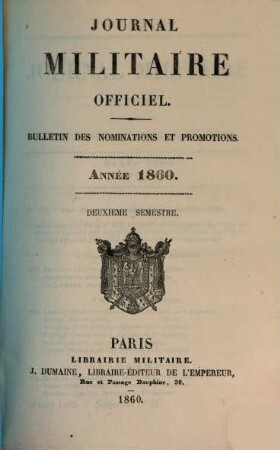 Journal militaire officiel. Bulletin des nominations et promotions. 1860,[3], Sem. 2