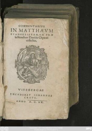 COMMENTARIVS || IN MATTHAEVM || EVANGELISTAM, EX PRAE||lectionibus Dauidis Chytraei || collectus.||
