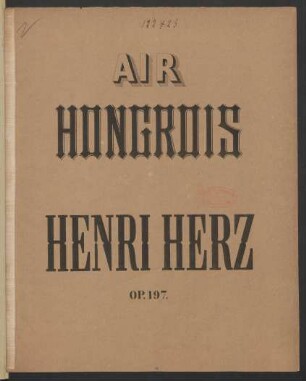 Air hongrois : avec introduction, variation et final martial : pour le piano : op. 197