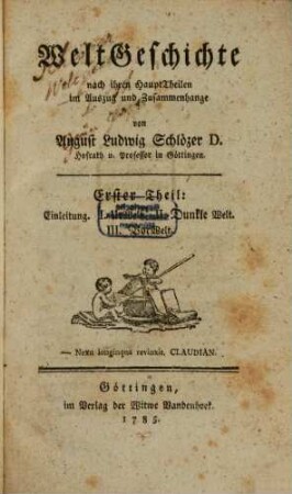 Weltgeschichte : nach ihren HauptTheilen im Auszug und Zusammenhange, 1. Einleitung, I. UrWelt, II. Dunkle Welt, III. VorWelt