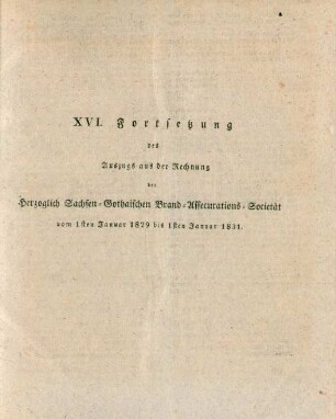 XVI. Fortsetzung des Auszugs aus der Rechnung der Herzoglich Sachsen-Gothaischen Brand-Assecurations-Societät