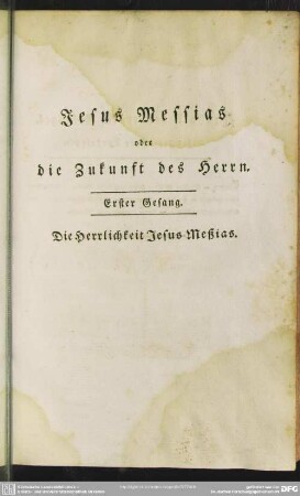 Erster Gesang. Die Herrlichkeit Jesus Meßias