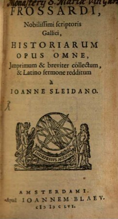 Frossardus et Cominaeus duo nobilissimi gallicarum rerum scriptores : Historiarum opus omne