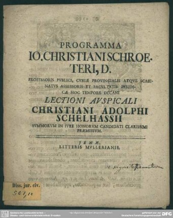 Programma Jo. Christiani Schroeteri, D. Professoris Publici, Curiae Provincialis Atque Scabinatus Assessoris Et Facultatis Iuridicae Hoc Tempore Decani Lectioni Auspicali Christiani Adolphi Schelhassii Summorum In Iure Honorum Candidati Clarissimi Praemissum : [Programma de origine Testamentorum]