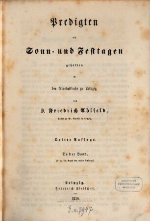 Bausteine zum Aufbau der Gemeinde von Friedrich Ahlfeld : [Auch mit d. Tit.]: Predigten an Sonn- und Festtagen, gehalten in der Nicolai Kirche zu Leipzig von Friedrich Ahlfeld, 3