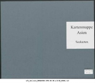 Indochina, Ober-Burma, Siam, Kochinchina, Annam : Seekarten : Kartensammlung