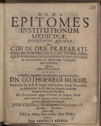 Epitomes Institutionum Medicinae. Disputatio Quarta De Cibi In Ore Praeparatione, In Ventriculo Coctione, Eiusque Intestinis Continuatione Et Chyli In Corde, In Sanguinem Et Spiritum Vitalem Mutatione