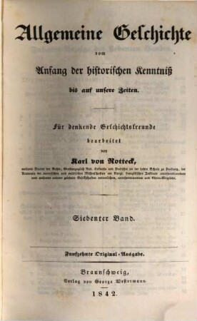 Allgemeine Geschichte vom Anfang der historischen Kenntniß bis auf unsere Zeiten : für denkende Geschichtsfreunde, 7