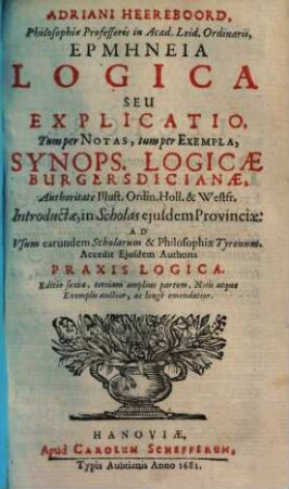 Hermeneia Logica seu explicatio : tum per notas tum per exempla synops. logicae Burgersdicianae
