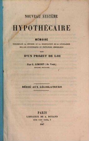 Nouveau système hypothécaire ... suivi d'un projèt de loi et des statuts d'une banque foncière : ?? der letzte Beisatz des Titels: "et des statuts d'une banque foncière." findet sich nur auf den Umschlag