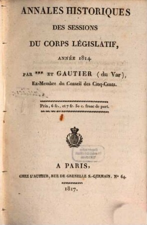 Annales historiques des sessions du Corps Législatif. 1814