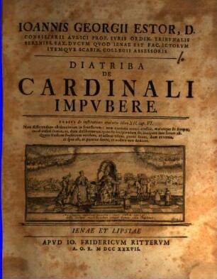 Ioannis Georgii Estor, D. Consiliarii Avlici Prof. Ivris Ordin. ... Diatriba De Cardinali Impvbere