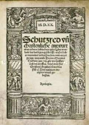 Schutzrede und christliche Antwort, warum Doktor Martin Luthers Lehre für christlich gehalten werden soll. Apologia