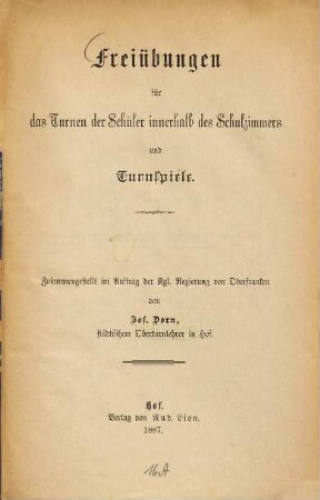 Freiübungen für das Turnen der Schüler innerhalb des Schulzimmers und Turnspiele