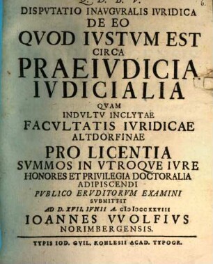 Dispvtatio Inavgvralis Ivridica De Eo Qvod Ivstvm Est Circa Praeivdicia Ivdicialia