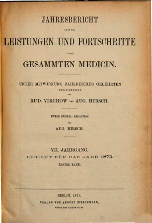 Jahresbericht über die Leistungen und Fortschritte in der gesamten Medizin. 1872,1 = Jg. 7 (1873)