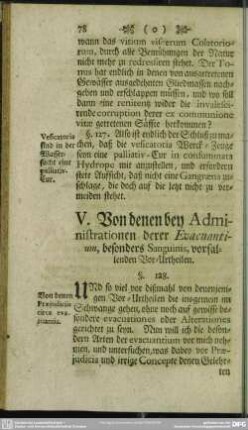 V. Von denen bey Administrationen derer Evacuantion, besonders Sanguinis, vorfallenden Vor-Urtheilen