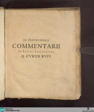 Io. Freinshemii Commentarii in libros svperstites Q. Cvrtii Rvfi