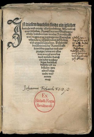 JN diesem buchlin findt ein jglicher || beriecht vnd anzeig/ allerhandelung. Wie vnd vß || was vrsachen/ Frantziscus von Sieckingen/|| etliche herinbenãten von der Ritterschafft || won wegen eyns vertrags vor Darmstat || vfgericht [et]c. vßgeschrieben gescholten || vnd angeschlagen hott ... ||
