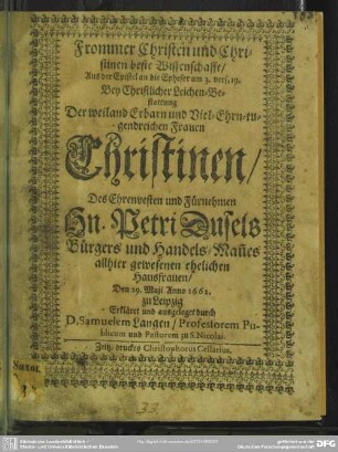 Frommer Christen und Christinnen beste Wissenschaft, bey ... Leichen-Bestattung der ... Frauen Christinen, des ... Hn. Petri Dusels ... Hausfrauen ...