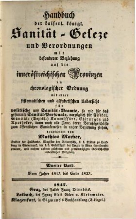 Handbuch der kaiserlichen königl. Sanität-Gesetze und Verordnungen mit besond. Beziehung auf ?? innerösterr. Provinzen, 2