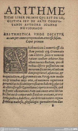 ARITHMETICAE LIBER PRIMUS QUI EST DE LOGISTICA SEU DE ARTE COMPUTANDI AUTHORE IOANNE NOVIOMAGO