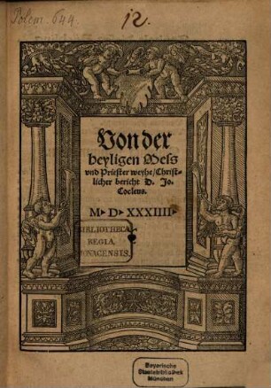 Von der heyligen Mess vnd Priester weyhe, Christlicher bericht D. Jo. Cocleus