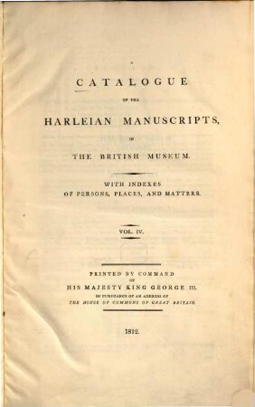 Catalogue of the Harleian Manuscripts in the British Museum : with indexes of persons, places and matters. 4, Indexes