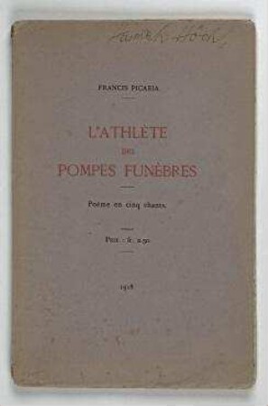 L' athlète des pompes funèbres : Poeme en cinq chants / Francis Picabia