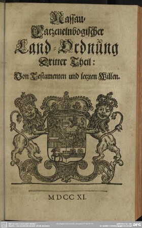 Nassau-Catzenelnbogischer Land-Ordnung Dritter Theil: Von Testamenten und letzten Willen